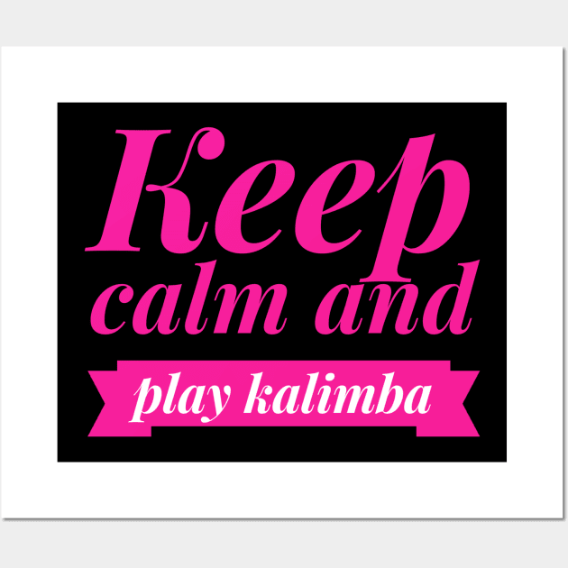 Keep Calm and Play Kalimba Wall Art by coloringiship